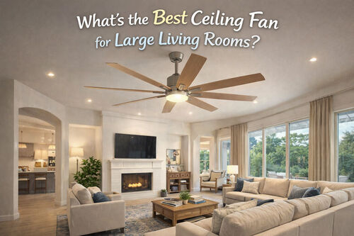 أخبار الشركة الأخيرة عن ما هو أفضل مروحة السقف لغرف المعيشة الكبيرة؟